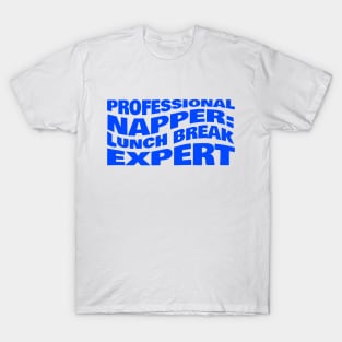 Professional Napper Lunch Break Expert Coworker T-Shirt